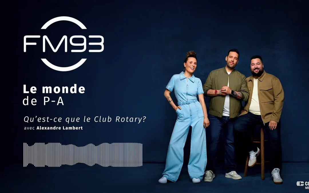 Alexandre Lambert partage la passion du Club Rotary de Lévis au FM93 !